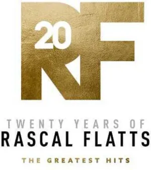 RASCAL FLATTS - TWENTY YEARS OF RASCAL FLATTS - THE GREATEST HITS